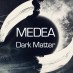 Medea – Dark Matter