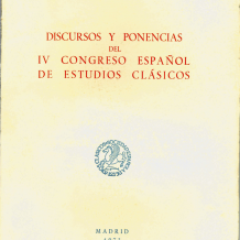 Discursos y Ponencias del IV Congreso Español de Estudios Clásicos