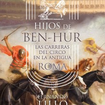 Hijos de Ben-Hur: las carreras del circo en la antigua Roma