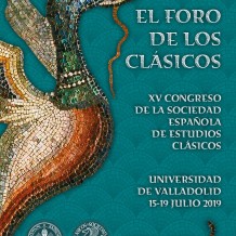 XV Congreso de la Sociedad Española de Estudios Clásicos: El Foro de los Clásicos · Valladolid, 15-19 de julio de 2019